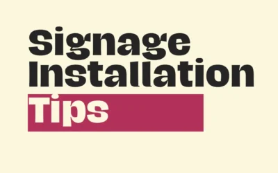 Signage Installation Tips: What You Need to Know