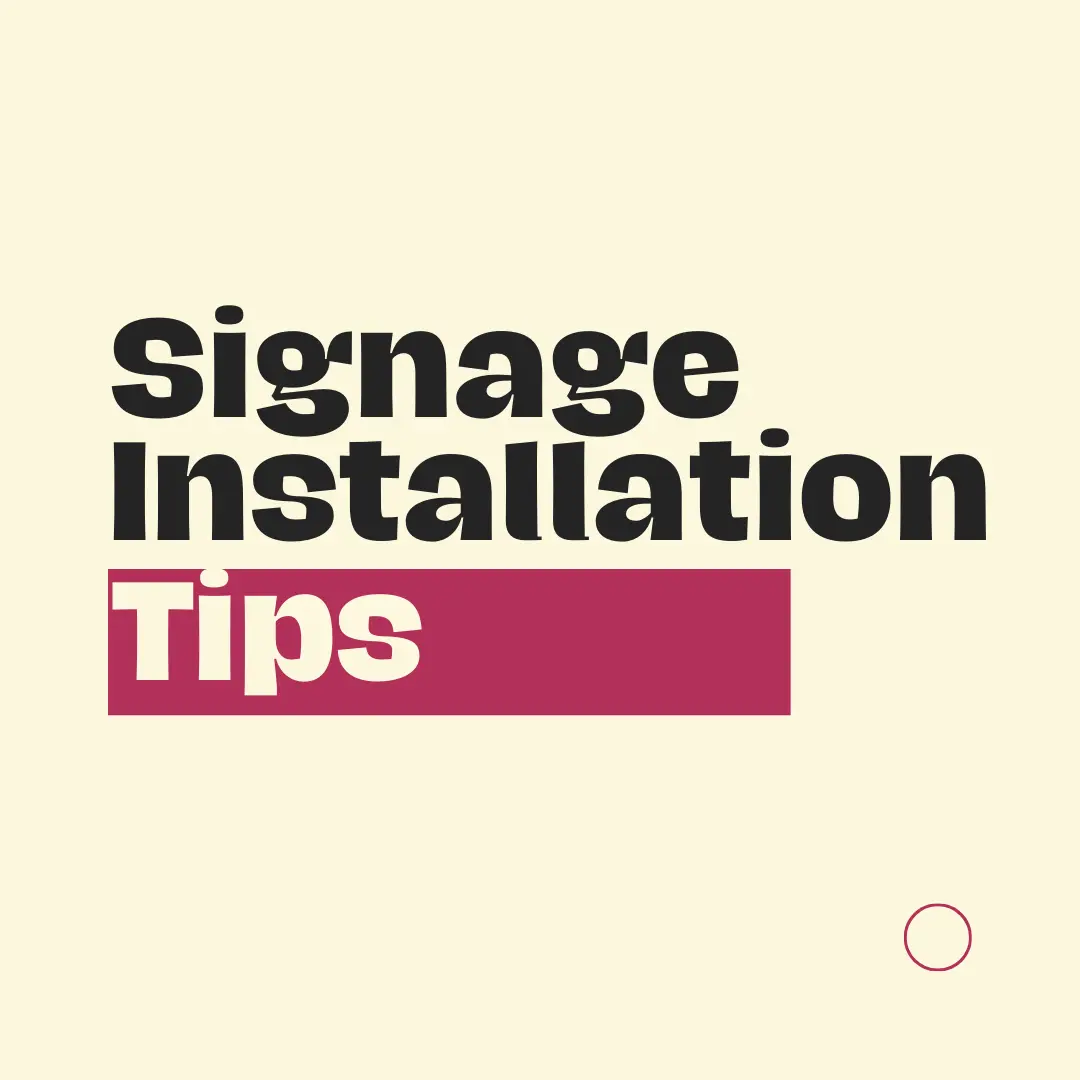 Signage Installation Tips